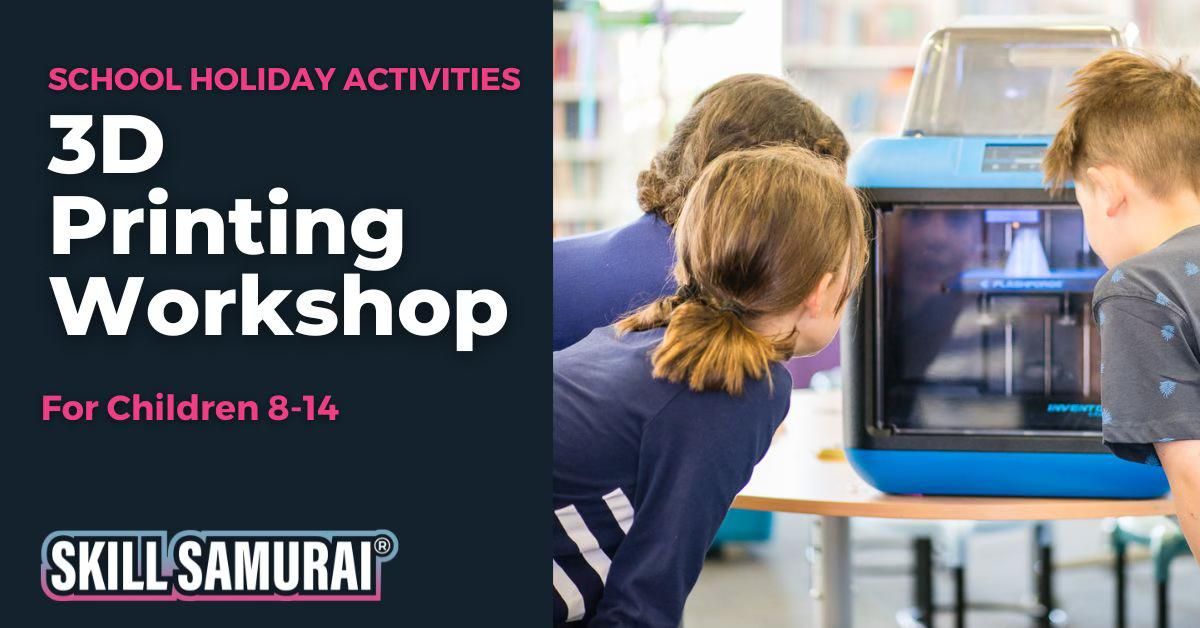 3D Printing Camp (8-15 years)