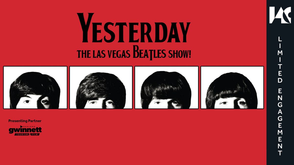 Yesterday \u2013 The Las Vegas Beatles Show!