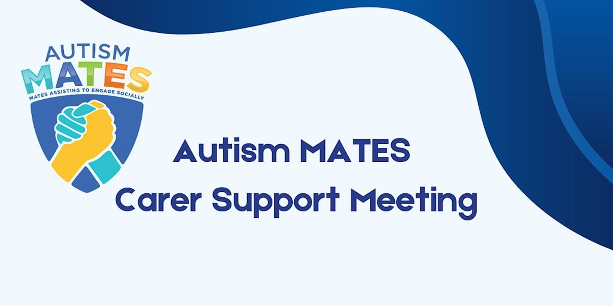 Autism MATES Carer Support Meeting