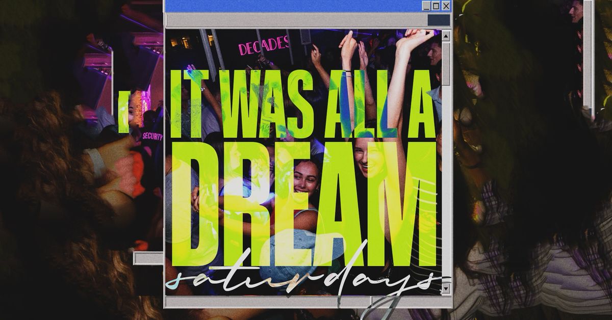 'It Was All A Dream' Saturdays