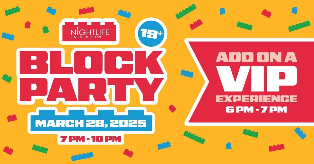 NIGHTLIFE on the Rocks: Block Party \ud83e\uddf1