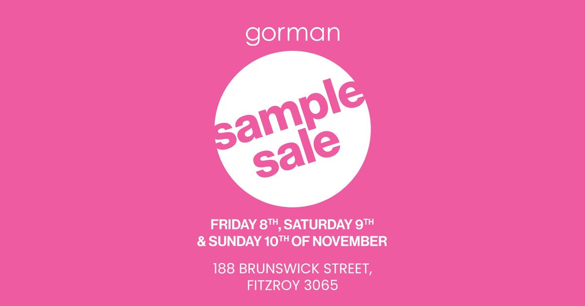 gorman sample sale! 