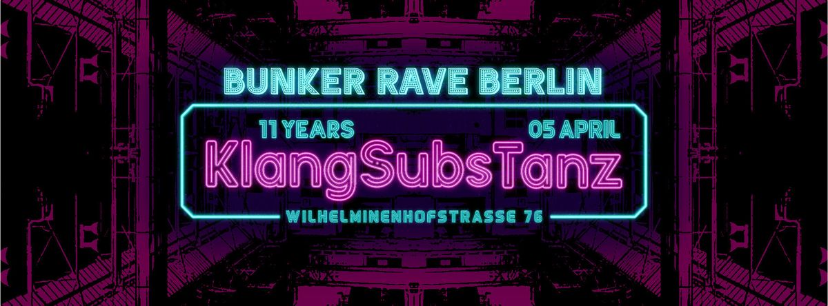 11 Years KlangSubsTanz | Bunker Rave Berlin