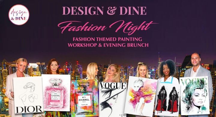 Design & Dine - Fashion Night Evening Brunch! (Dubai)