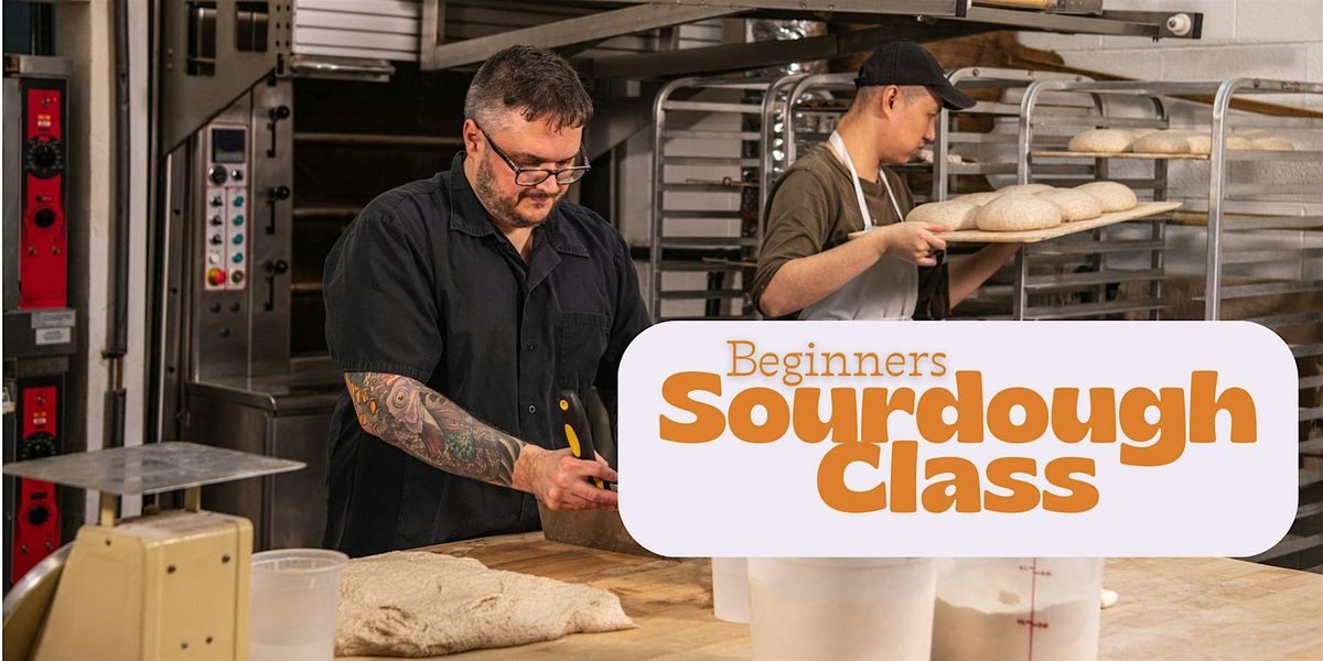 Beginners Sourdough Class (Saturday, January 17th & Sunday, January 18th)