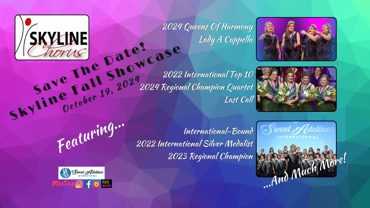 Skyline Chorus Fall Showcase, Featuring Lady A Cappella and Last Call Quartets!