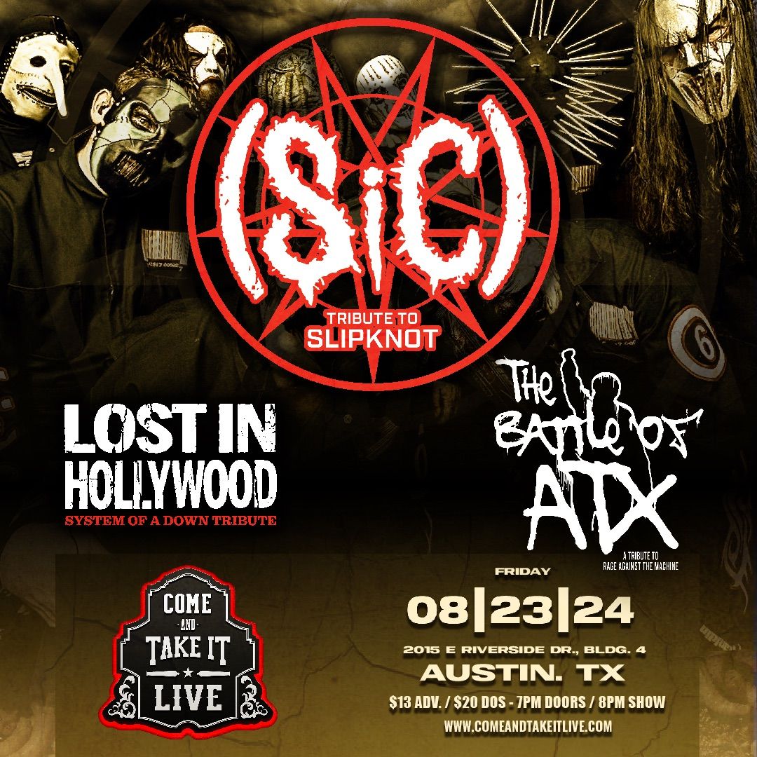 Slipknot\/System of a Down\/Rage Against the Machine: SiC TX \u2022 Lost In Hollywood \u2022 The Battle of ATX