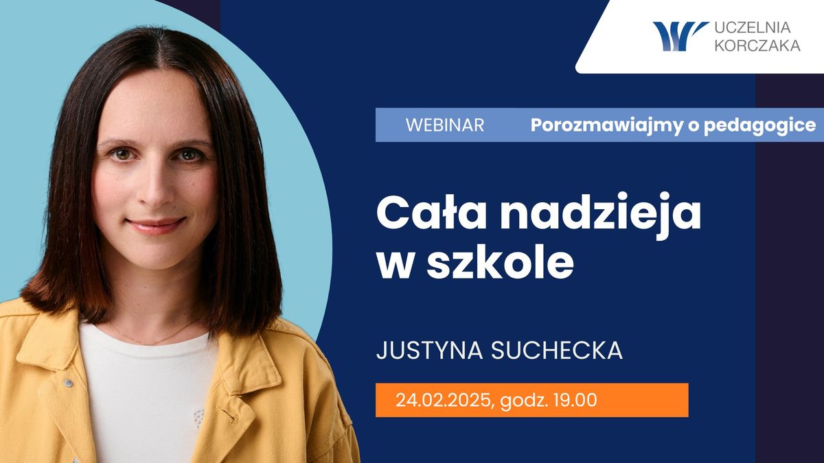 WEBINAR: Ca\u0142a nadzieja w szkole. Justyna Suchecka