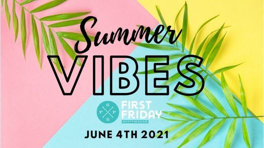 Summer Vibes - June First Friday