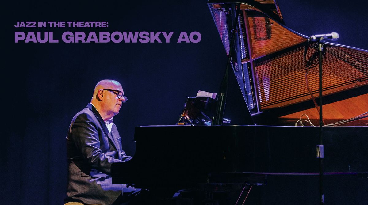 Jazz In The Theatre: Paul Grabowsky AO
