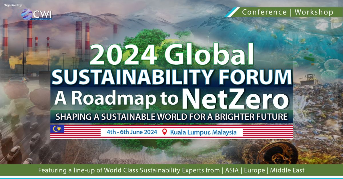 Global Sustainability Forum 2024: A Roadmap to NetZero - KL, MALAYSIA