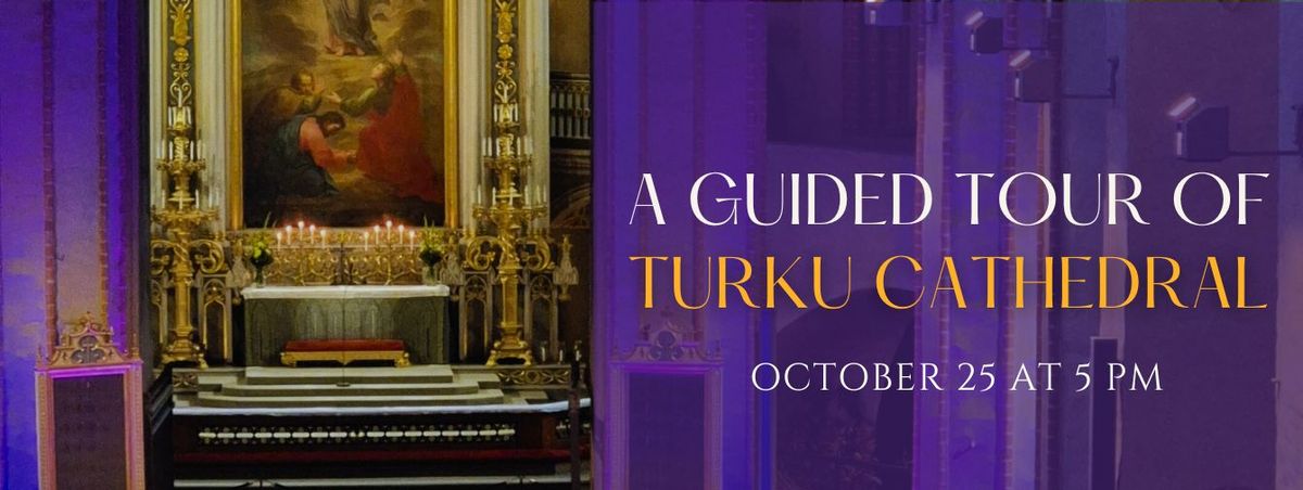 A Guided Tour of Turku Cathedral