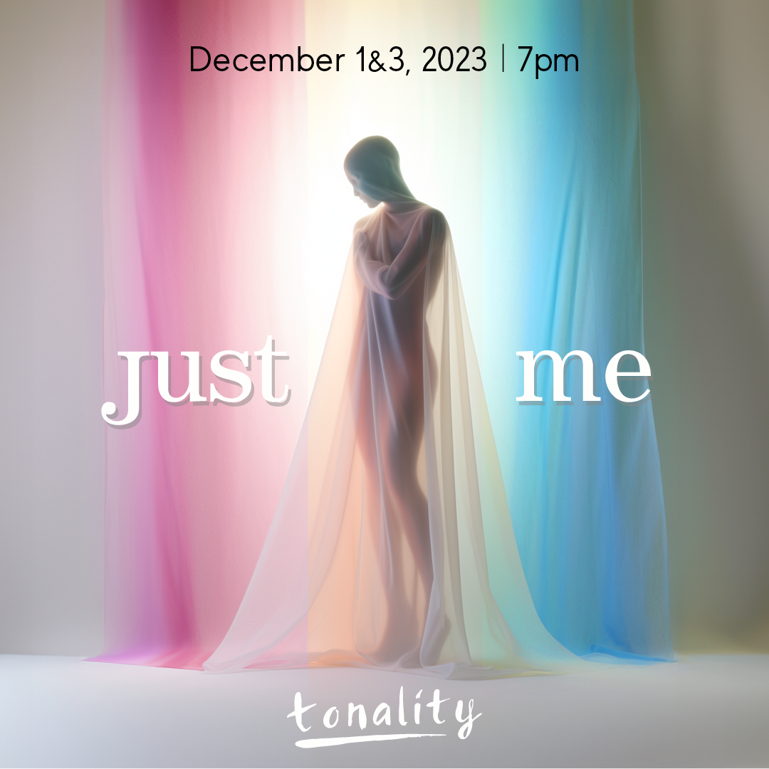 Tonality - Just Me at Bram Goldsmith Theater