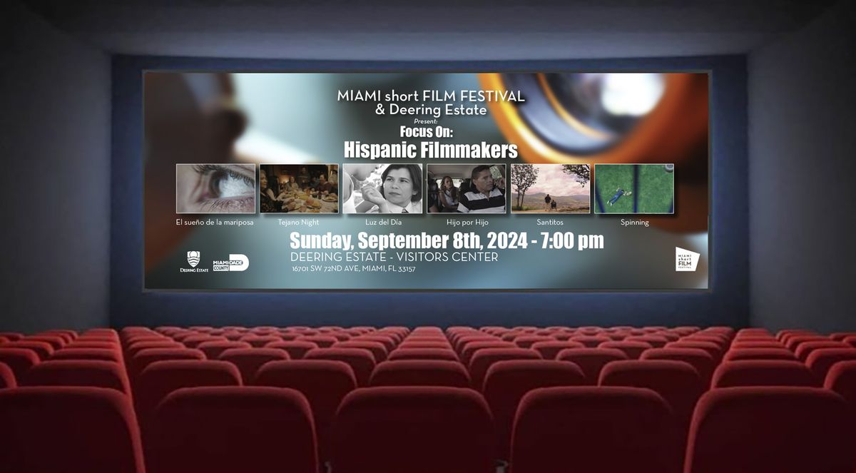 MIAMI short Film Festival & Deering Estate present: Focus On: Hispanic Filmmakers