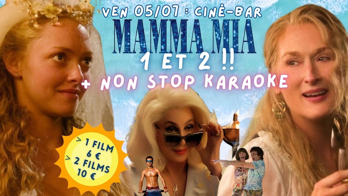 Ven 5\/07 : CIN\u00c9-BAR > MAMMA MIA 1 et 2 + non stop Karaoke