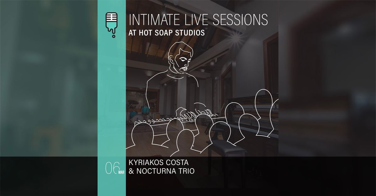 Kyriakos Costa & Nocturna Trio @ Hot Soap Studios (Int Sess #9)