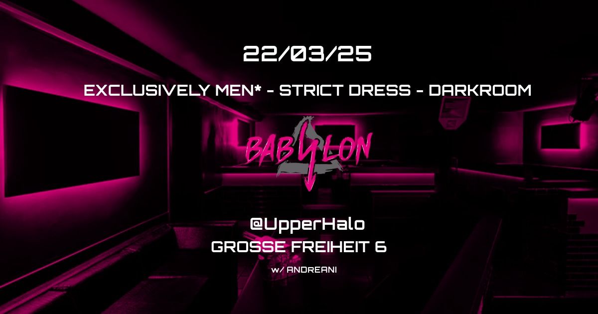 BABYLON 22\/03\/25 - EXCLUSIVELY MEN* @UPPER HALO