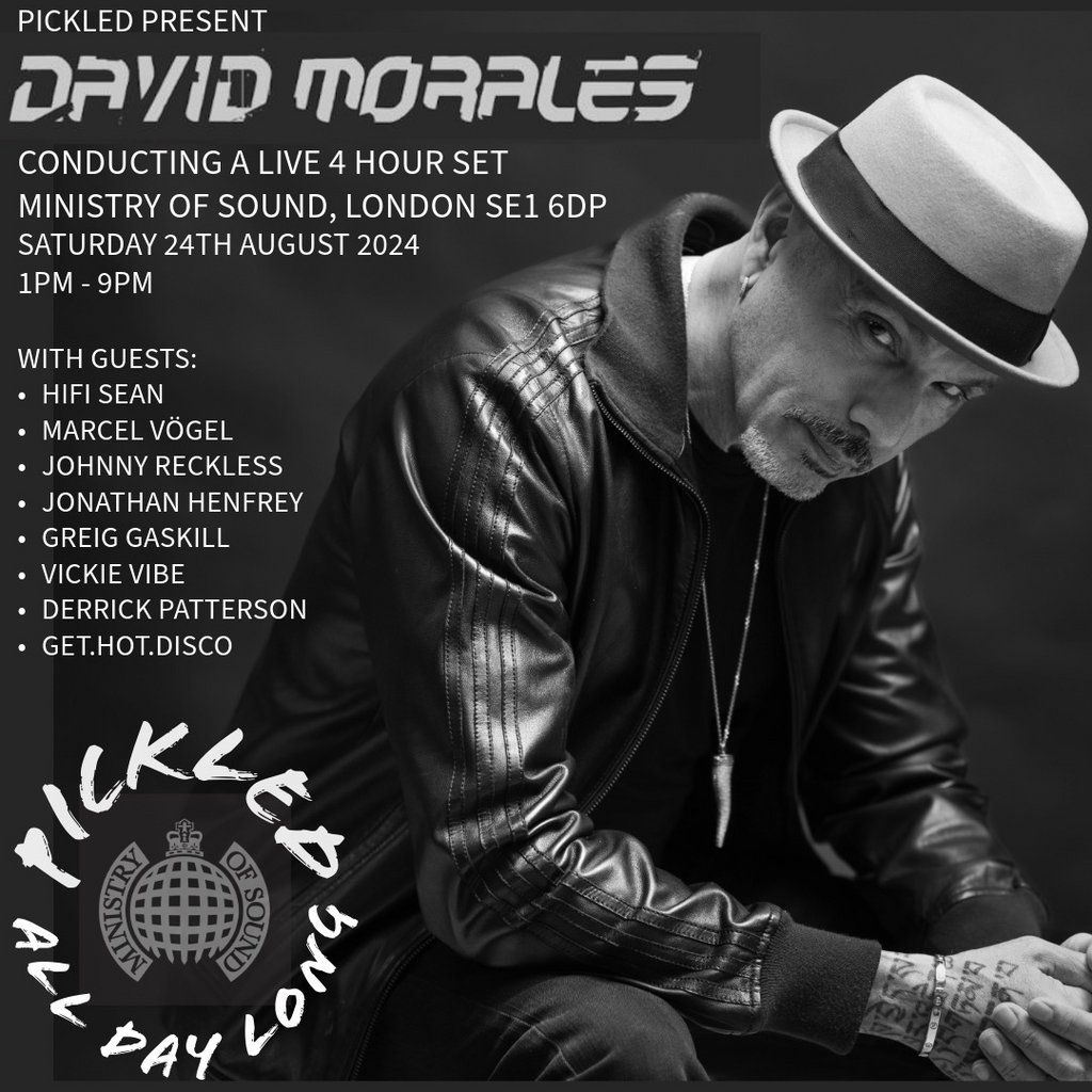 Pickled All Day Long With David Morales at Ministry of Sound