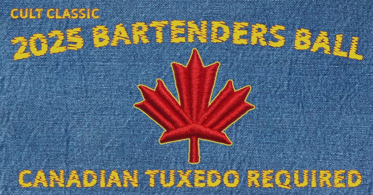 Bartenders' Ball 2025: Canadian Tuxedos