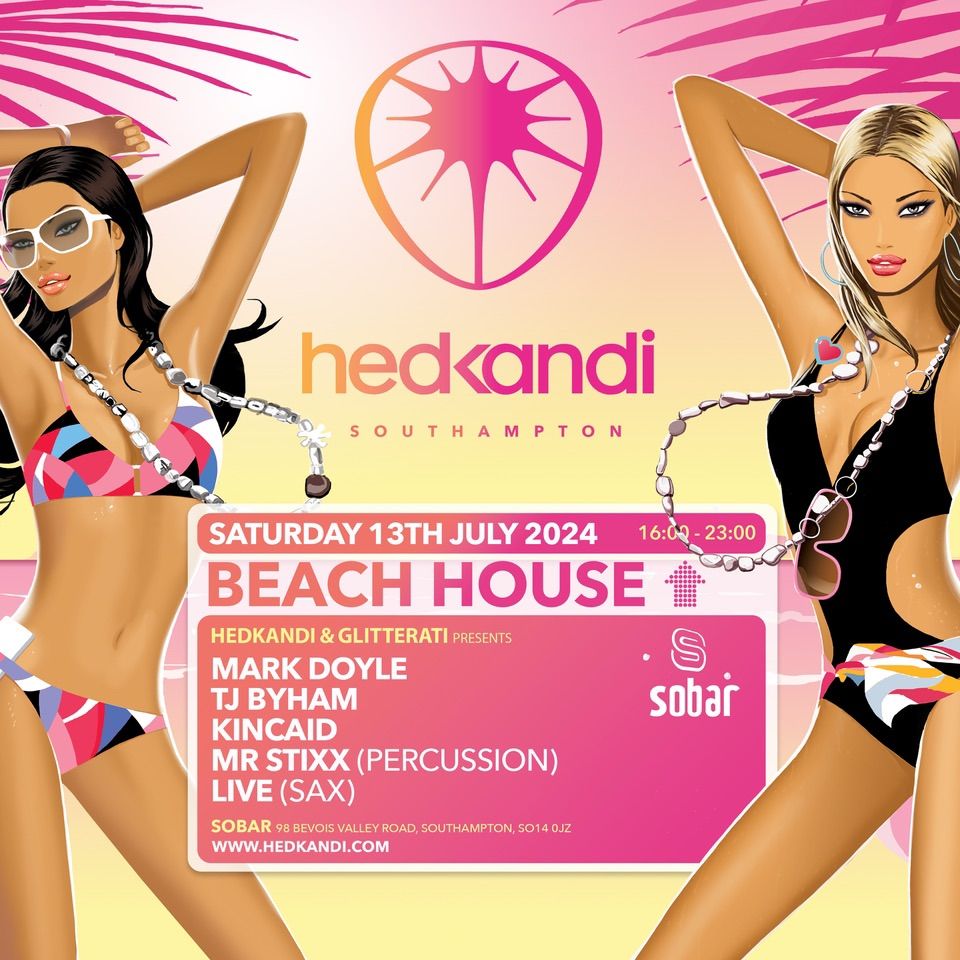 Hedkandi Present Beach House @ SoBar : Southampton