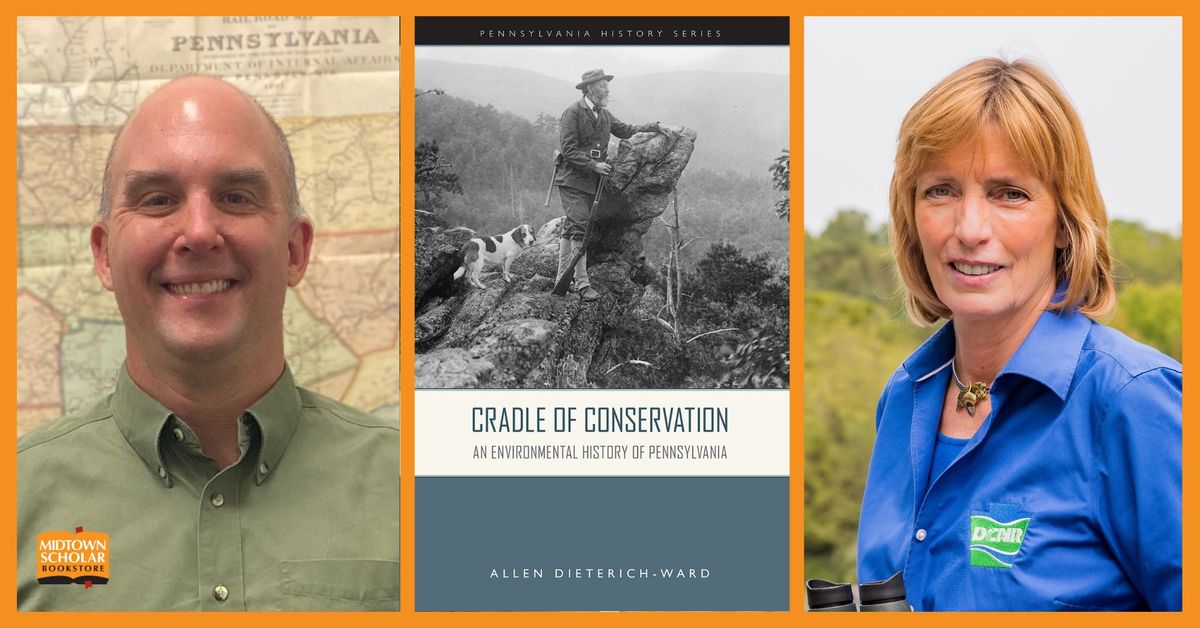 An Evening with Allen Dieterich-Ward and Cindy Adams Dunn: An Environmental History of Pennsylvania