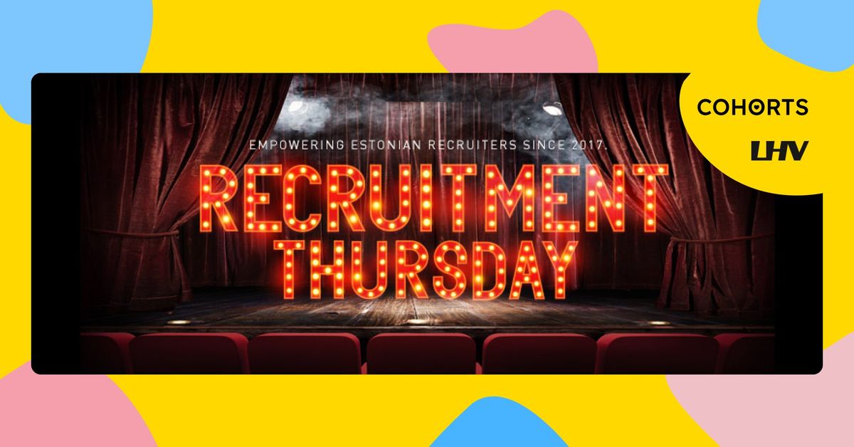 Recruitment Thursday, Unlocking employer brand with LHV and Cohorts