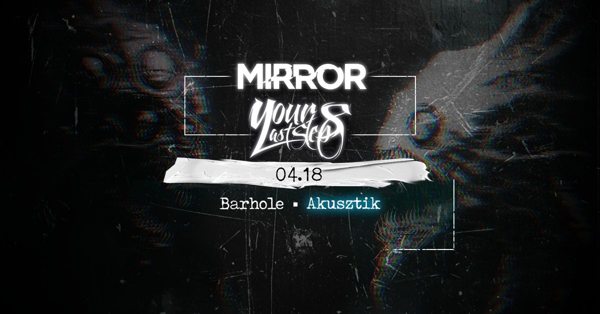 MIRROR x YOUR LAST STEPS AKUSZTIK \/ BARHOLE MUSIC