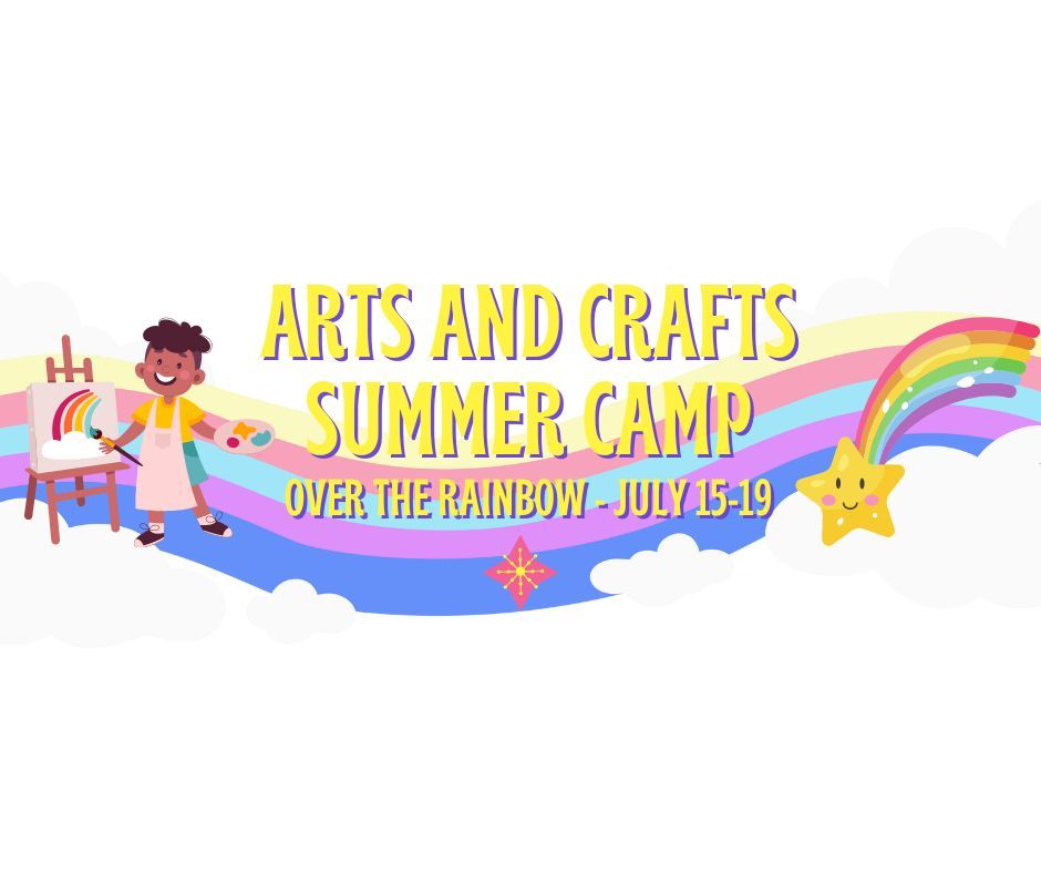 Arts & Crafts Summer Camp - Over the Rainbow