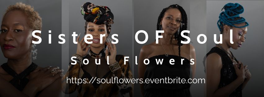 Sisters of Soul: Soul Flowers