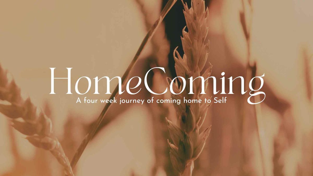 HomeComing - 4 week journey of coming home to Self