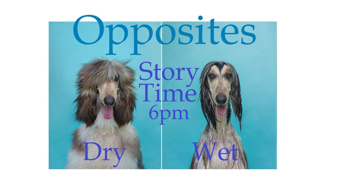 Fox Den Evening Story Time - Opposites