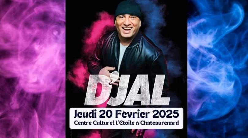 D'JAL \/ Jeudi 20 F\u00e9vrier 2025 \/ 20h30 \/ Salle de l'Etoile \/ Chateaurenard \/ (13)