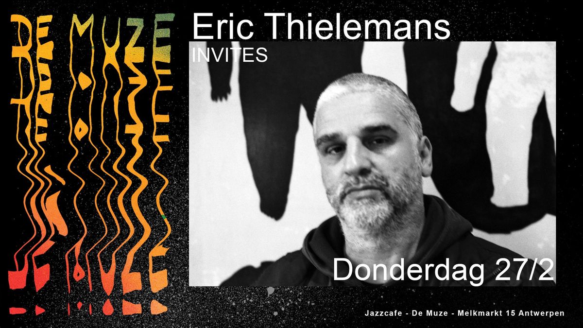 Eric Thielemans Invites @ De Muze