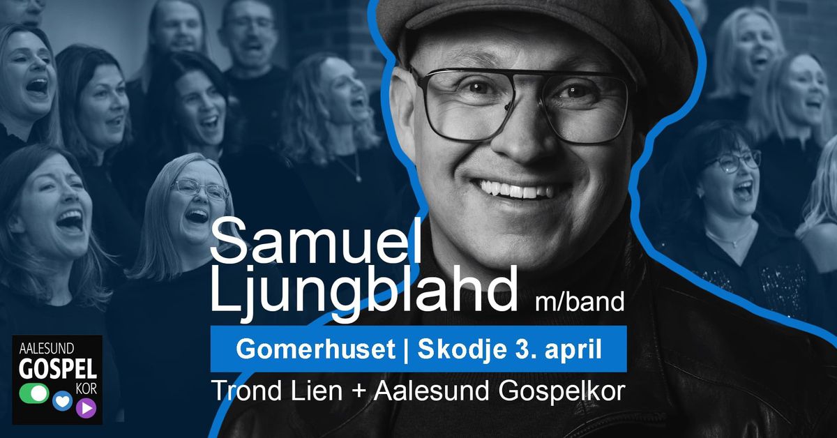 Aalesund Gospelkor og Samuel Ljungblahd