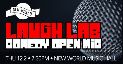 New World Laugh Lab - comedy open mic @ New World Music Hall 12\/2\/21