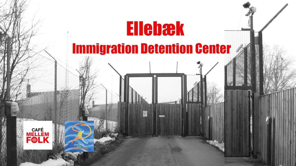 Lecture about Elleb\u00e6k Immigration Detention Center