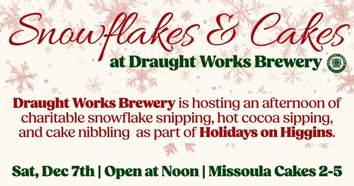 Holiday on Higgins: Snowflakes & Missoula Cakes