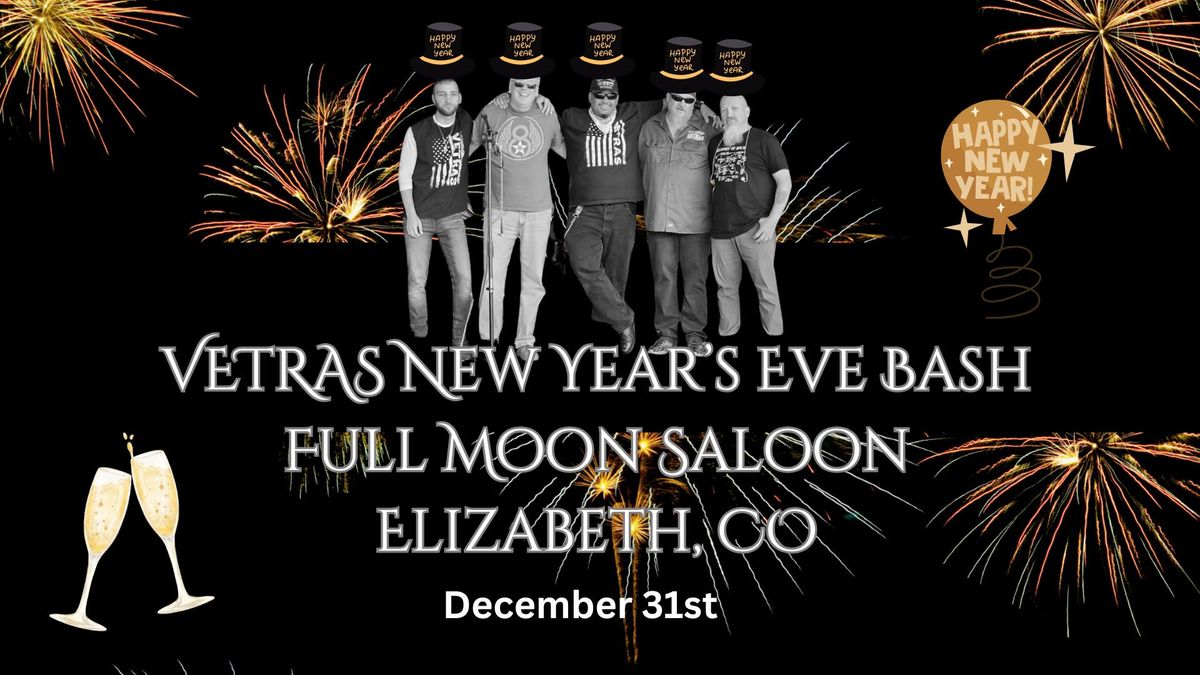 VETRAS New Year's Eve Bash @ Full Moon Saloon 