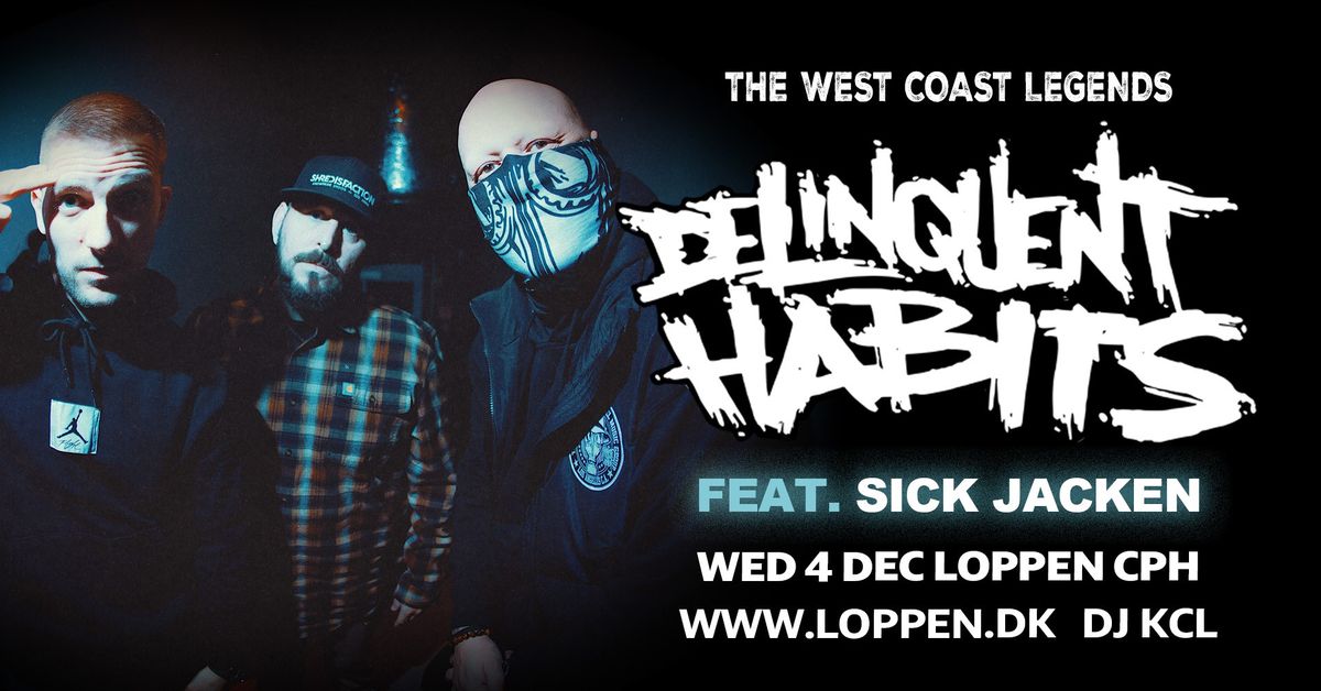 Delinquent Habits (USA) feat. Sick Jacken \/ Support: DJ KCL \/\/ Loppen