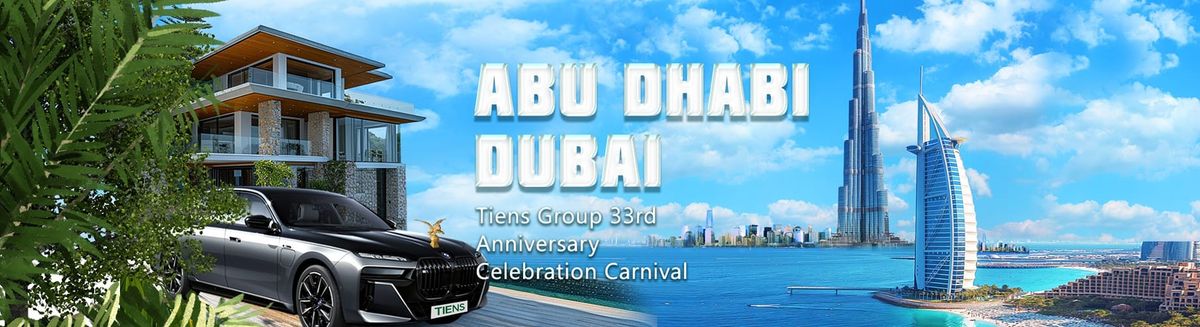 DUBAI TOUR & 33RD ANIVERSARY CELEBRATION OF TIENS