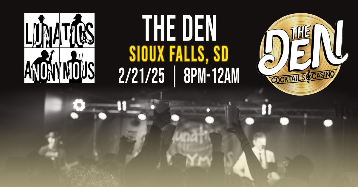 Lunatics Anonymous \/\/ The Den (Sioux Falls, SD)