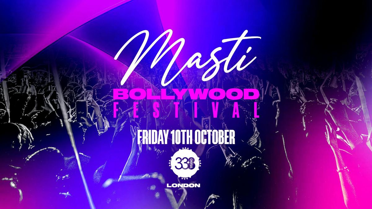 Masti - Bollywood Special - Studio 338 London [PRIORITY TICKETS NOW ON SALE!]