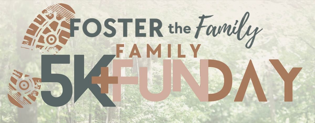 Foster the Family 5K & Family Fun Day! 