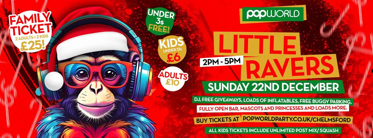 Popworld Chelmsford Presents CHRISTMAS LITTLE RAVERS