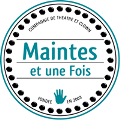 Compagnie Maintes et Une Fois