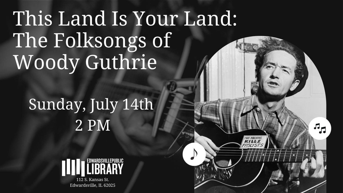 This Land is Your Land: The Folksongs of Woody Guthrie