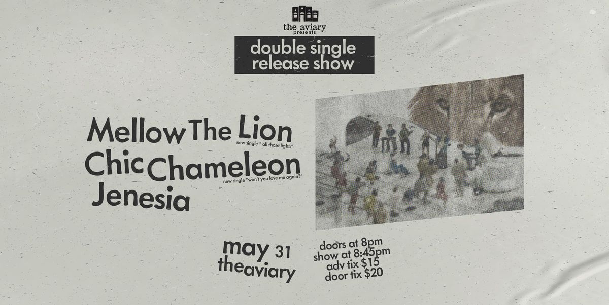 Mellow the Lion\/Chic Chameleon Double Single Release w\/ special guest Jenesia