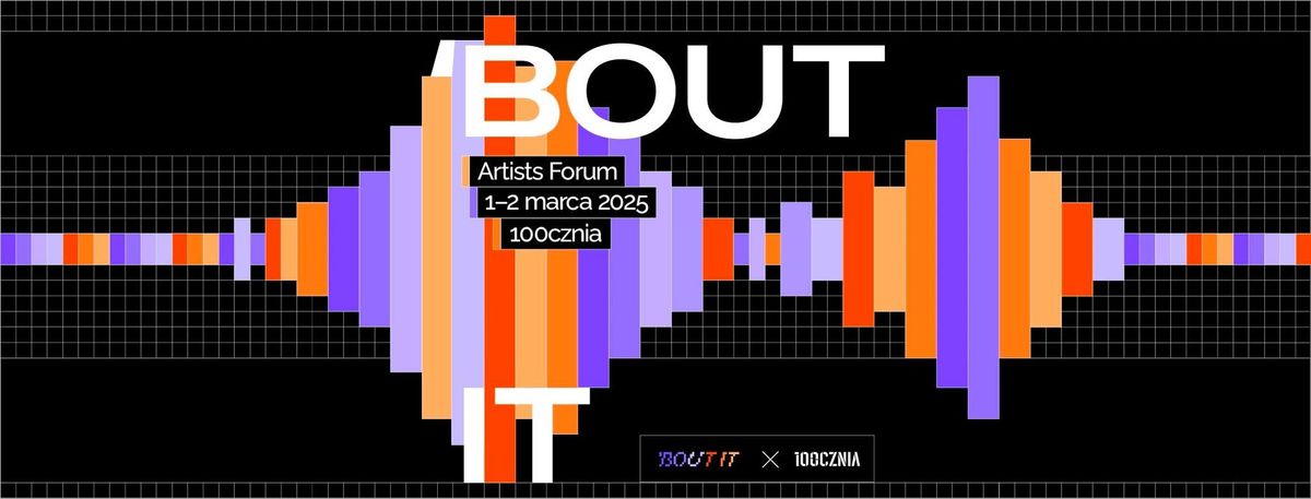 'BOUT IT Artists Forum 2025