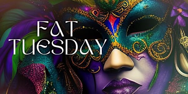 FAT TUESDAY