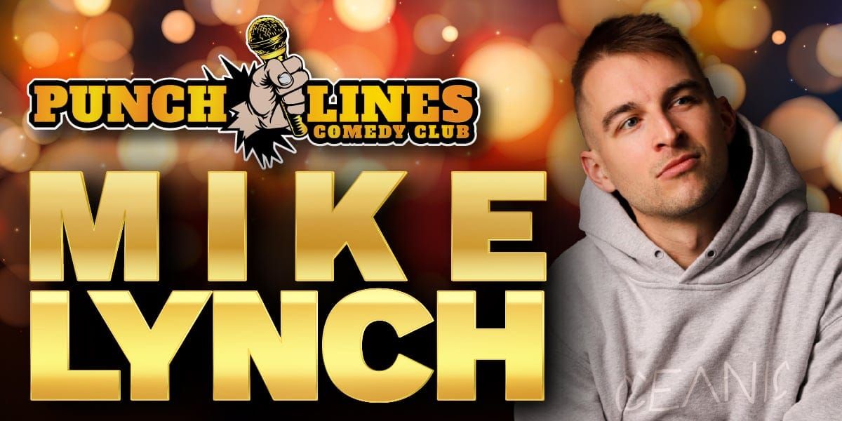 Mike Lynch at Punch Lines Comedy Club!